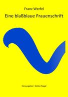 Franz Werfel: Eine blaßblaue Frauenschrift 