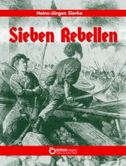 Sieben Rebellen - Roman