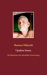 Die Quintessenz der spirituellen Unterweisung (Upadesa Saram) - aus dem Sanskrit übersetzt und kommentiert von Miles Wright