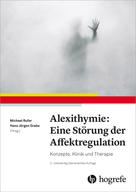 Hans Jörgen Grabe: Alexithymie: Eine Störung der Affektregulation 