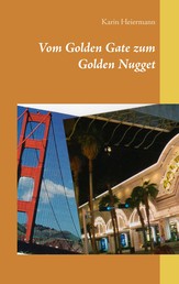 Vom Golden Gate zum Golden Nugget - 10.000 Kilometer durch Amerikas (wilden) Westen