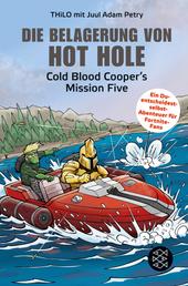 Die Belagerung von Hot Hole - Cold Blood Cooper's Mission Five