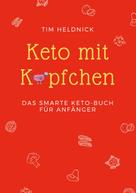 Tim Heldnick: Keto mit Köpfchen 