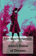 Lucy Maud Montgomery: Anne's House of Dreams: Anne Shirley Series, Unabridged 