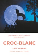 Jack London: Croc-Blanc 