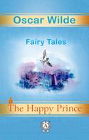 Oscar Wilde: The Happy Prince. Fairy Tales 