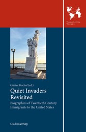 Quiet Invaders Revisited - Biographies of Twentieth Century Immigrants to the United States