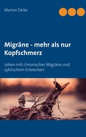 Marion Deike: Migräne - mehr als nur Kopfschmerz ★★