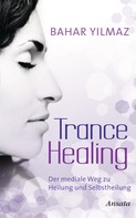 Bahar Yilmaz: Trance Healing ★★★★