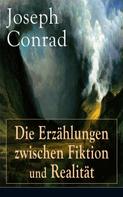 Joseph Conrad: Die Erzählungen zwischen Fiktion und Realität 