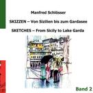 Manfred Schloesser: Skizzen von Sizilien bis zum Gardasee 