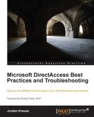 Jordan Krause: Microsoft DirectAccess Best Practices and Troubleshooting 