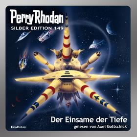Perry Rhodan Silber Edition 149: Der Einsame der Tiefe