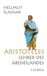 Aristoteles - Lehrer des Abendlandes
