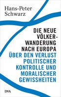 Hans-Peter Schwarz: Die neue Völkerwanderung nach Europa ★★★★