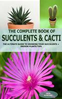 Jack Rowling: The Complete Book of Succulent & Cacti: 