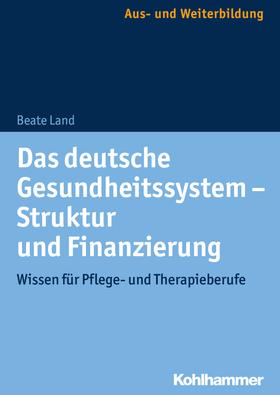 Das deutsche Gesundheitssystem - Struktur und Finanzierung