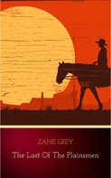 Zane Grey: The Last of the Plainsmen 