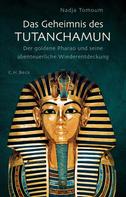 Nadja Tomoum: Das Geheimnis des Tutanchamun 