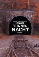 Hanno Roether-Stuck: Langer Tunnel Nacht 