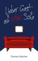 Thomas Hölscher: Lieber Gast auf rotem Sofa 