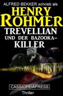 Alfred Bekker: Trevellian und der Bazooka-Killer 