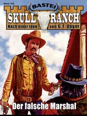 Skull-Ranch 102 - Der falsche Marshal
