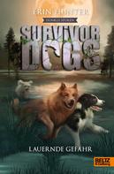 Erin Hunter: Survivor Dogs - Dunkle Spuren. Lauernde Gefahr ★★★★★
