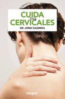 Dr. Jordi Sagrera Ferrandiz: Cuida tus cervicales 