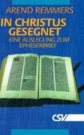 Arend Remmers: In Christus gesegnet 