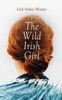Lady Sydney Morgan: The Wild Irish Girl 