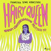 Hairy Queen - Warum Körperbehaarung politisch ist | Ein feministisches Manifest