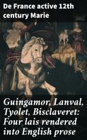 active 12th century de France Marie: Guingamor, Lanval, Tyolet, Bisclaveret: Four lais rendered into English prose 