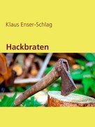 Klaus Enser-Schlag: Hackbraten 