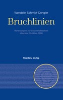 Wendelin Schmidt-Dengler: Bruchlinien Band 1 
