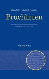 Bruchlinien Band 1 - Vorlesungen zur österreichischen Literatur 1945 bis 1990