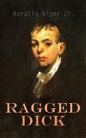 Horatio Alger Jr.: Ragged Dick 