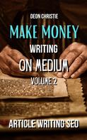 Deon Christie: Make Money Writing On Medium Volume 2 