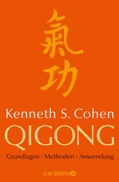 Qigong - Grundlagen, Methoden, Anwendung