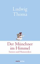 Der Münchner im Himmel - Satiren und Humoresken