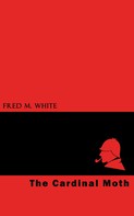 Fred M. White: The Cardinal Moth 