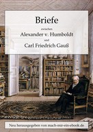 Alexander von Humboldt: Briefe zwischen A. v. Humboldt und Gauss ★★★