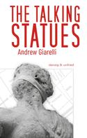 Andrew Giarelli: The Talking Statues 