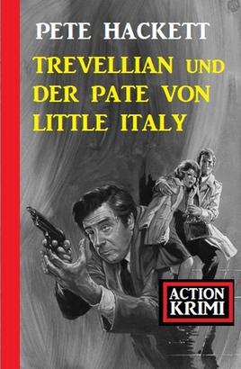 Trevellian und der Pate von Little Italy: Action Krimi