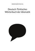 Nazim Kiygi: Deutsch-Türkisches Wörterbuch der Idiomatik 