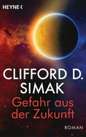Clifford D. Simak: Gefahr aus der Zukunft ★★