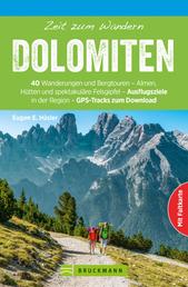 Bruckmann Wanderführer: Zeit zum Wandern Dolomiten - 40 Wanderungen, Bergtouren und Ausflugsziele in den Dolomiten
