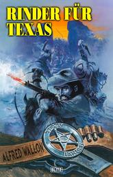 Texas Ranger 09: Rinder für Texas
