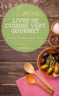 Luke Eisenberg: Le Livre De Cuisine Vert Gourmet ★★★★★