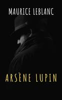 Maurice Leblanc: Arsène Lupin, gentleman-burglar 